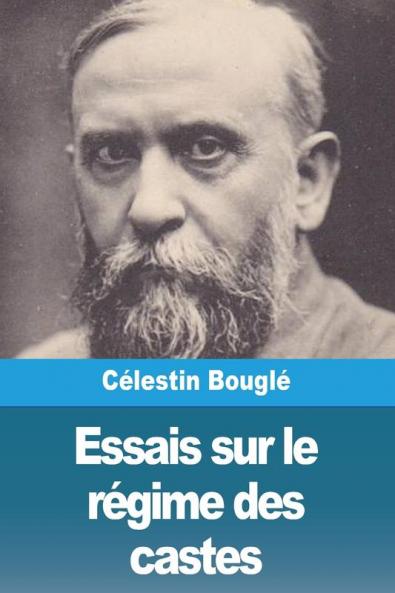 Essais Sur Le Régime Des Castes [Édition Intégrale Revue Et Mise À Jour] (French Edition)