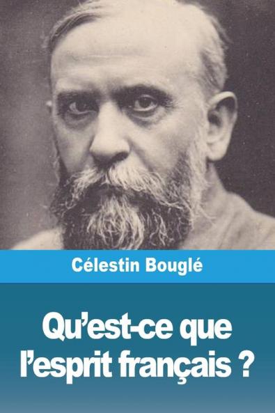 Qu'Est-Ce Que L'Esprit Français ? (French Edition)