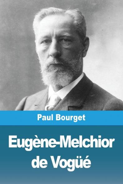Eugène-Melchior De Vogüé (French Edition)