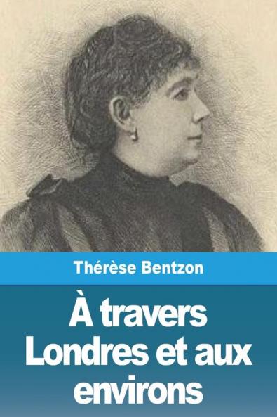 À Travers Londres Et Aux Environs (French Edition)