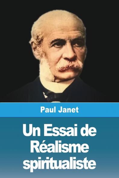 Un Essai De Réalisme Spiritualiste (French Edition)