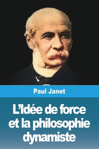 L’Idée De Force Et La Philosophie Dynamiste (French Edition)