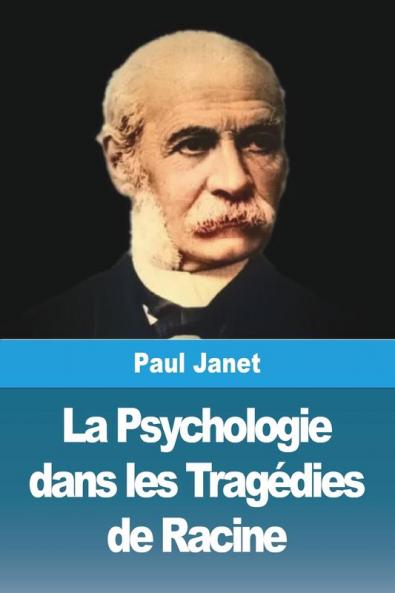 La Psychologie Dans Les Tragédies De Racine (French Edition)