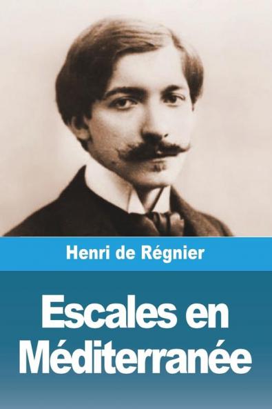 Escales En Méditerranée (French Edition)