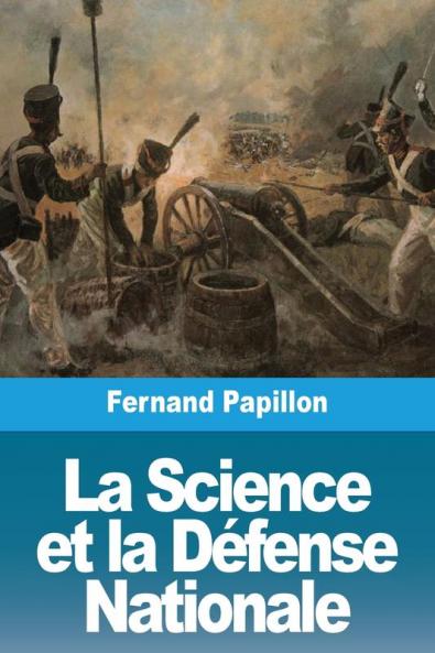 La Science Et La Défense Nationale (French Edition)