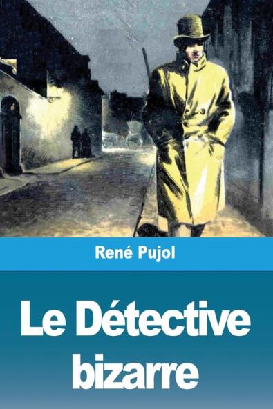 Le Détective Bizarre (French Edition)