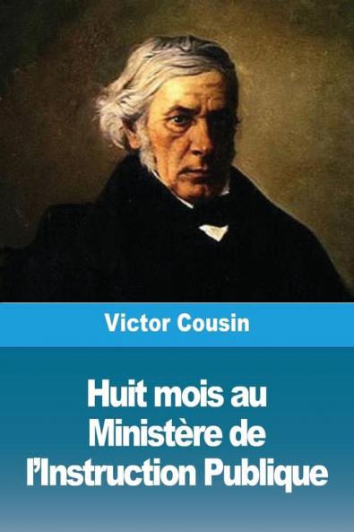 Huit Mois Au Ministère De L'Instruction Publique (French Edition)