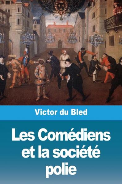 Les Comédiens Et La Société Polie (French Edition)