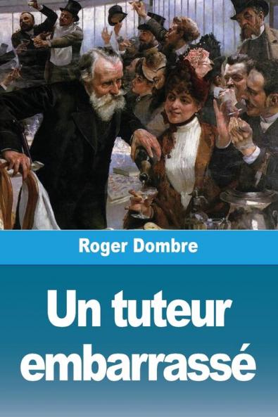 Un Tuteur Embarrassé (French Edition)