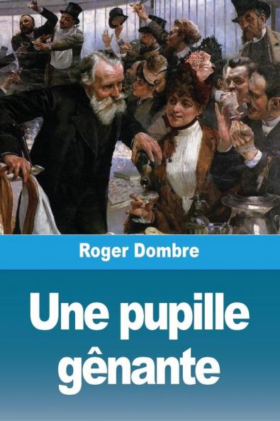 Une Pupille Gênante (French Edition)