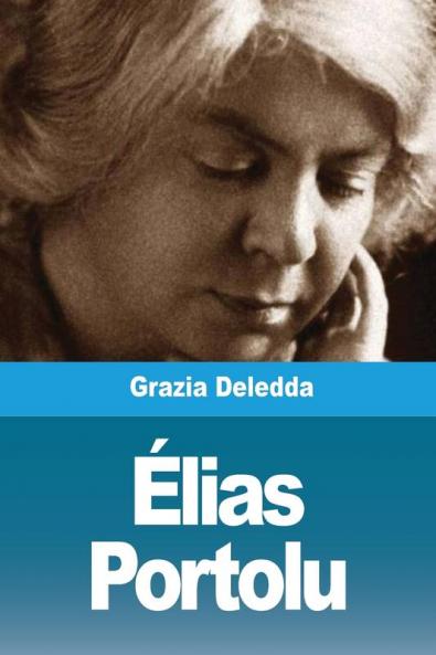 Elias Portolu Di Grazia Deledda (Italian Edition)