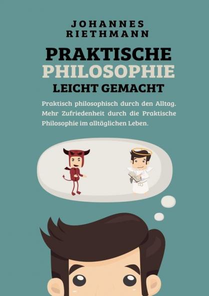 Praktische Philosophie leicht gemacht