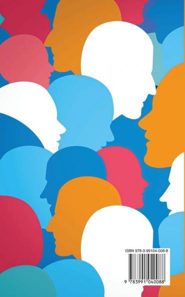 La Comunicación en las Relaciones: Cómo Crear y Mantener Vínculos con las Personas en el Amor la Vida y el Trabajo