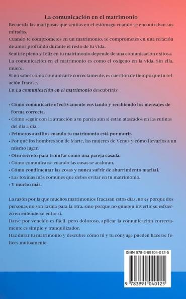 La comunicación en el matrimonio: Descubre los secretos para aprovechar el poder de la comunicación efectiva en tu matrimonio y convertirte en un mejor cónyuge