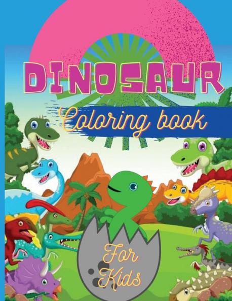 Dinosaur Coloring Book for Kids: Fantastic Dinosaur Coloring Book for Boys Girls Toddlers Preschoolers Large Size 85 x 11