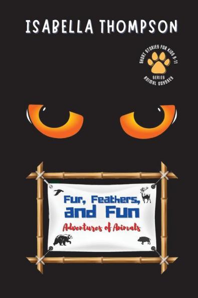 Fur Feathers and Fun-Adventures of Animals