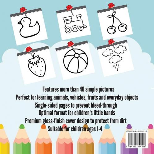 My first Coloring Book: Amazing Children's Book with Cute & Simple 40 Pictures to Learn vocabulary and Coloring Skills For Toddlers & Kids Early Learning