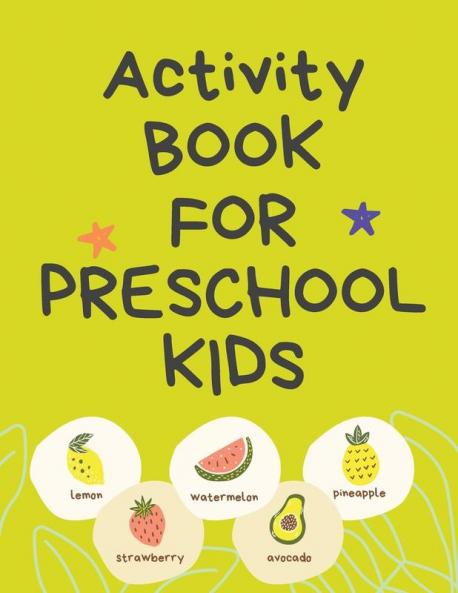 Activity Book for Preschool Kids.Contains the Alphabet Tracing Letters Coloring Pages Prepositions Crosswords Maze and Many More.