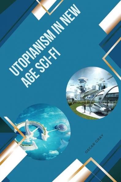 Utopianism in New Age Sci-Fi