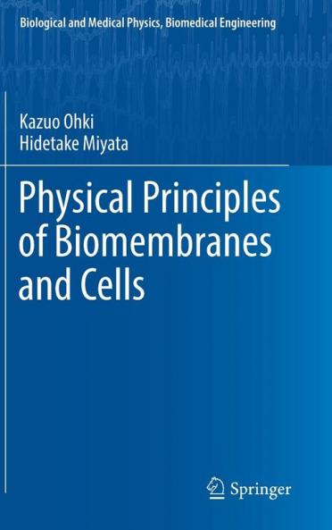 Physical Principles of Biomembranes and Cells