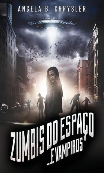 Zumbis Do Espaço... E Vampiros (Portuguese Edition)