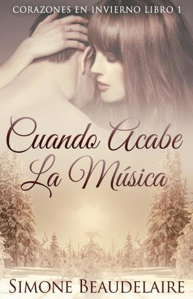 Cuando Acabe La Música (Corazones En Invierno Nº 1) (Spanish Edition)