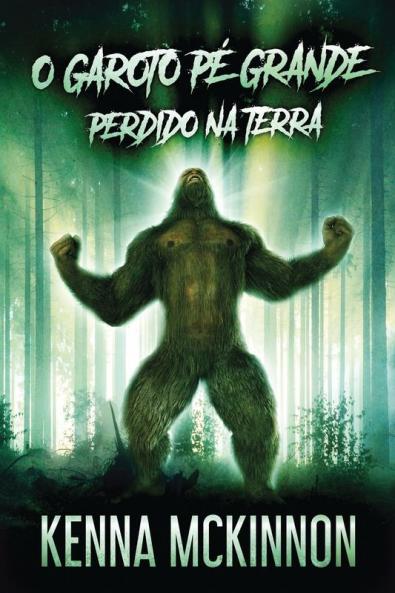 O Garoto Pé Grande - Perdido Na Terra: Em Português (Portuguese Edition)