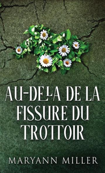 Au-Delà De La Fissure Du Trottoir: En Français (French Edition)