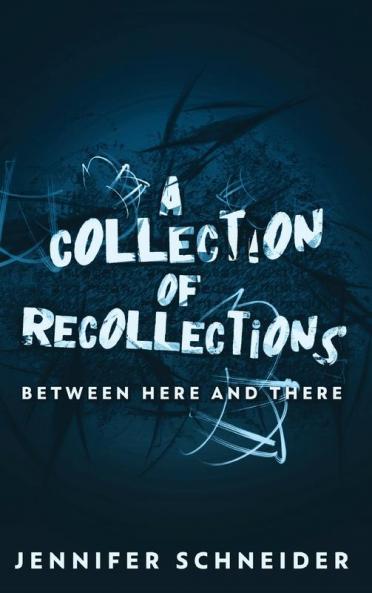 A Collection Of Recollections