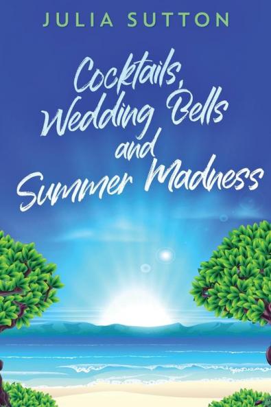 Cocktails Wedding Bells and Summer Madness