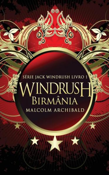 Windrush - Birmânia (Série Jack Windrush Livro 1) (Portuguese Edition)