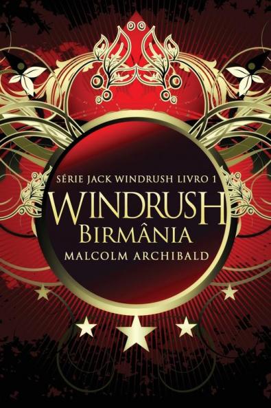 Windrush - Birmânia (Série Jack Windrush Livro 1) (Portuguese Edition)