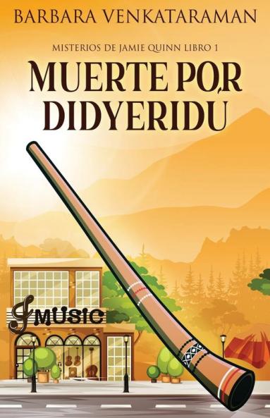 Muerte Por Didyeridú (Misterios De Jamie Quinn Nº 1) (Spanish Edition)