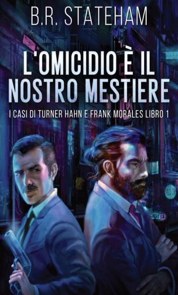 L'Omicidio È Il Nostro Mestiere (I Casi Di Turner Hahn E Frank Morales Vol. 1) (Italian Edition)