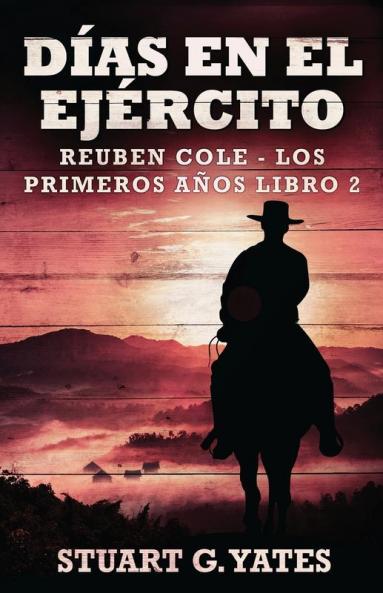 Días En El Ejército (Reuben Cole - Los Primeros Años Nº 2) (Spanish Edition)