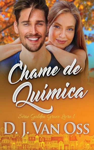 Chame De Química (Série Golden Grove) (Portuguese Edition)