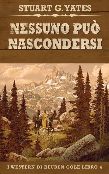 Nessuno Può Nascondersi (I Western Di Reuben Cole Vol. 4) (Italian Edition)
