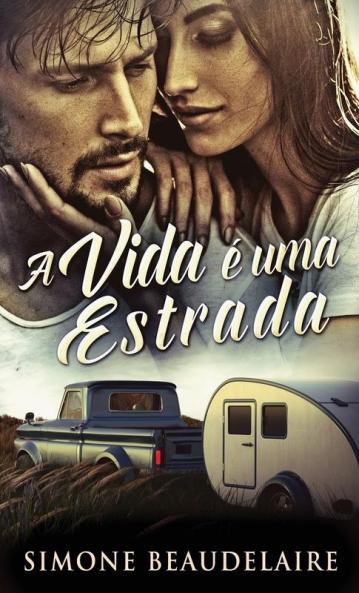 A Vida É Uma Estrada (Portuguese Edition)