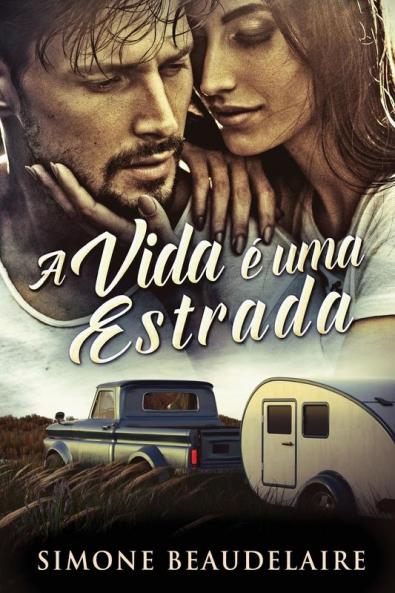A Vida É Uma Estrada (Portuguese Edition)