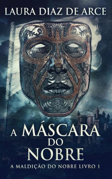 A Máscara Do Nobre (A Maldição Do Nobre) (Portuguese Edition)