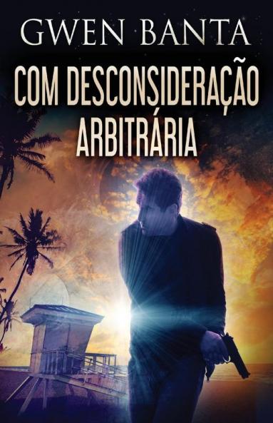 Com Desconsideração Arbitrária (Portuguese Edition)