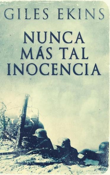 Nunca Más Tal Inocencia (Spanish Edition)