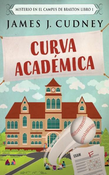 Curva Académica (Misterio En El Campus De Braxton Nº 1) (Spanish Edition)