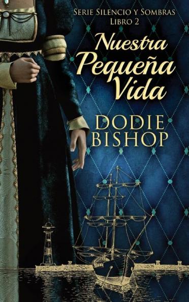 Nuestra Pequeña Vida (Serie Silencio Y Sombras Nº 2) (Spanish Edition)