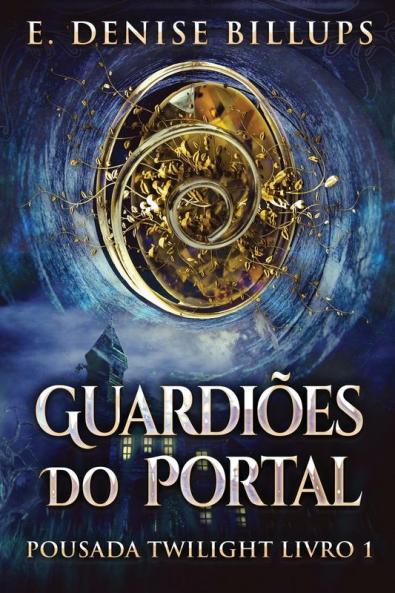 Guardiões Do Portal (Pousada Twilight Livro 1) (Portuguese Edition)