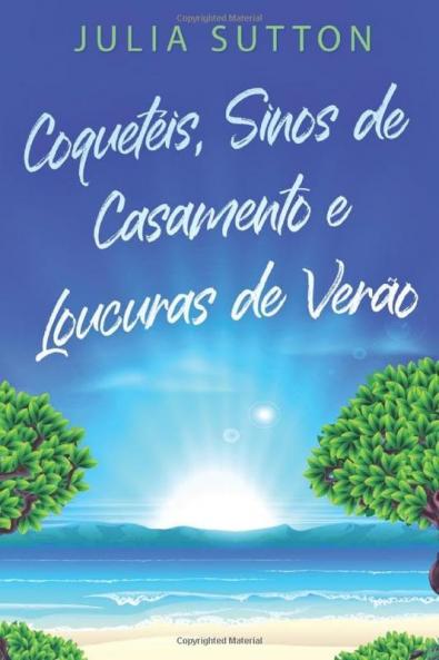 Coquetéis, Sinos de Casamento e Loucuras de Verão (Portuguese Edition)