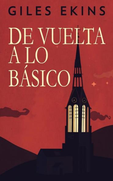 De Vuelta A Lo Básico (Spanish Edition)