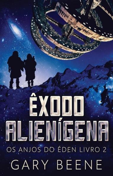 Êxodo Alienígena (Os Anjos Do Éden) (Portuguese Edition)