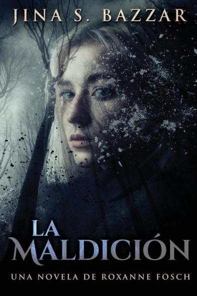 La Maldición - Una Novela De Roxanne Fosch : En Español (Spanish Edition)