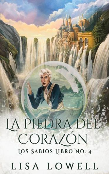 La Piedra Del Corazón (Los Sabios Nº 4) (Spanish Edition)
